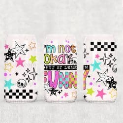 Not Okay But Funny UV DTF Can Wrap