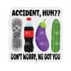 Accident-Dont Worry - Badge Reel Blank (2") NO HOLE | Also Available as Sticker or UV DTF