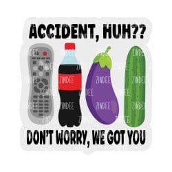 Accident-Dont Worry - Badge Reel Blank (2") NO HOLE | Also Available as Sticker or UV DTF
