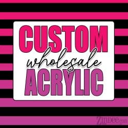 Wholesale Custom Acrylic | Optional Sticker or UV DTF