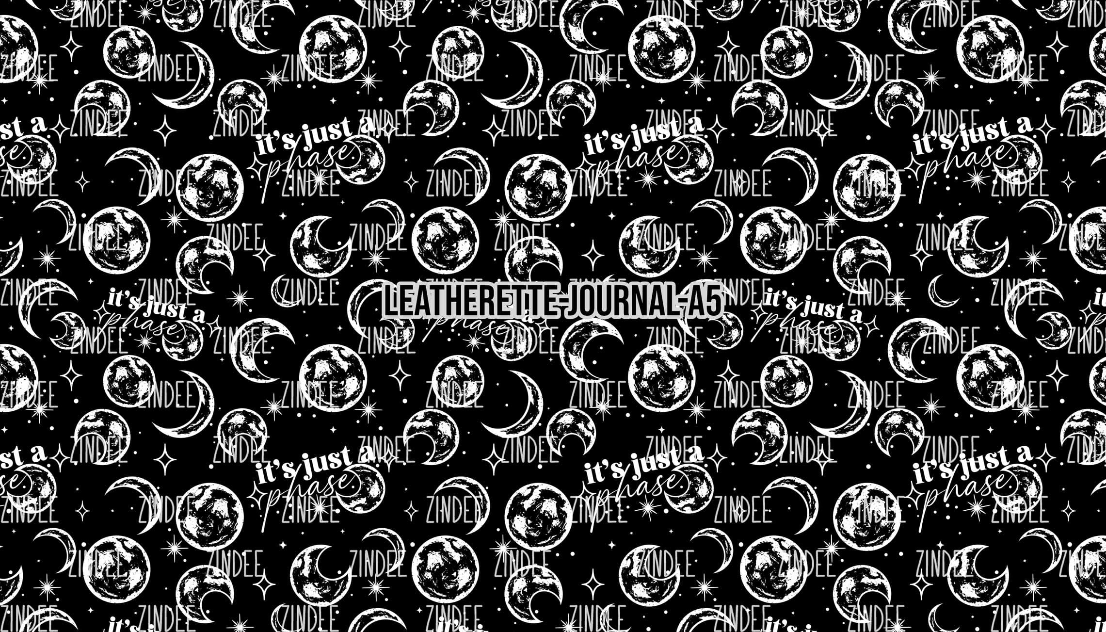 Its Just a Phase - Journal Size- A5 (Faux Leather)